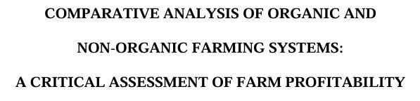 Comparative Analysis of Organic and Non-Organic Farming Systems: A Critical Assessment of Farm Profitability